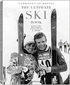The Ultimate Ski Book: Legends, Resorts, Lifestyle, & More